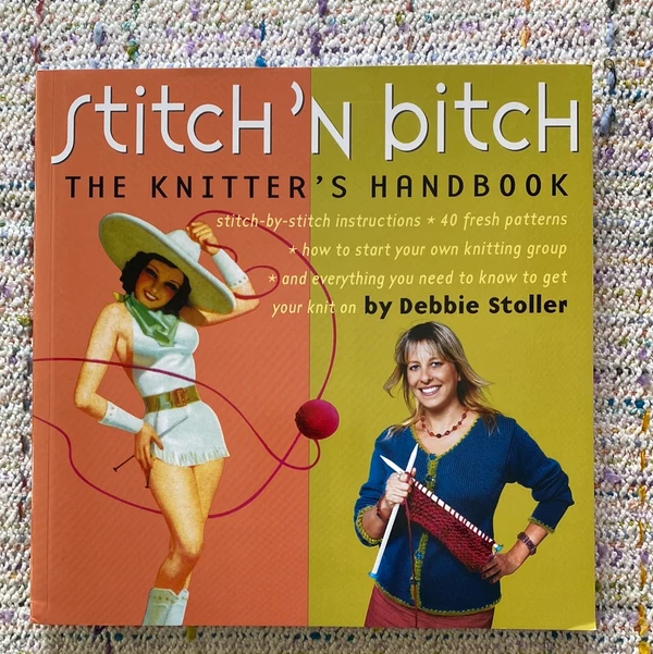 Stitch 'n Bitch: The Knitter's Handbook by Debbie Stoller